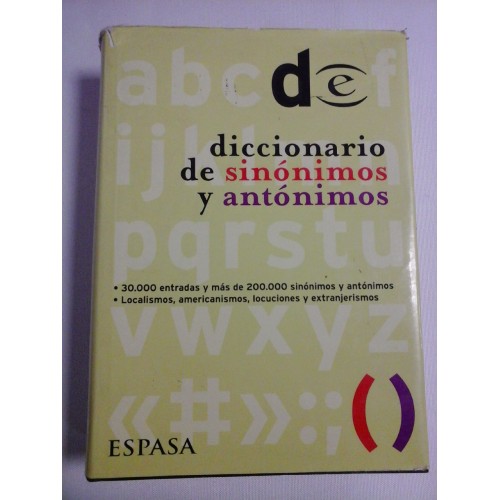 DICCIONARIO DE SINONIMOS Y ANTONIMOS DICCIONARIO DE SINONIMOS Y ANTONIMOS
